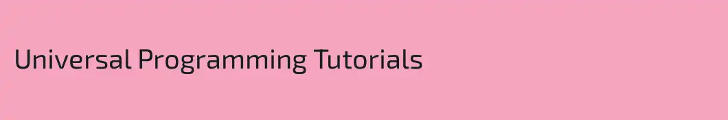 Universal Programming Tutorials